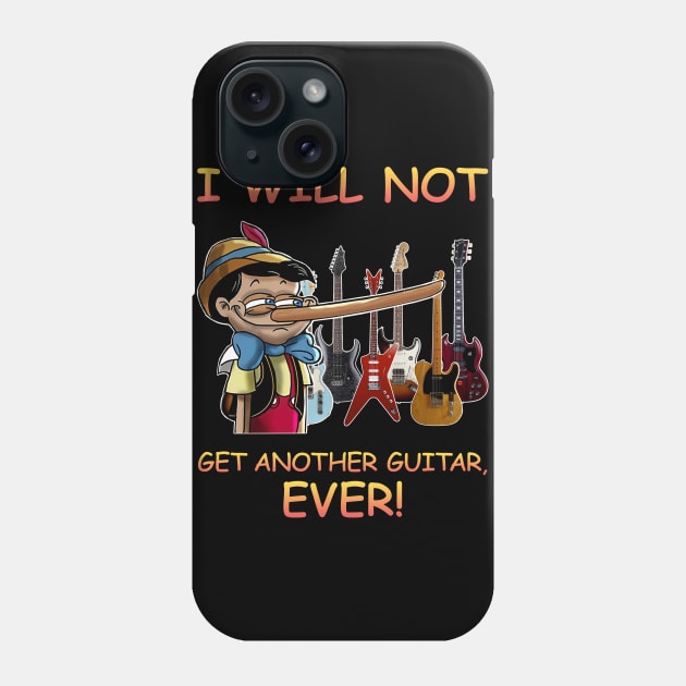 I Will Not Get Another Guitar Ever Phone Case by dokgo