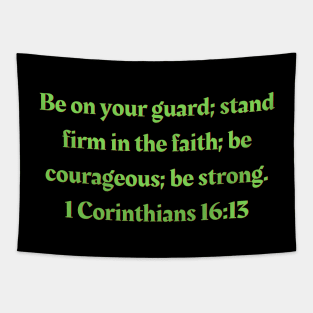 Bible Verse 1 Corinthians 16:13 Tapestry