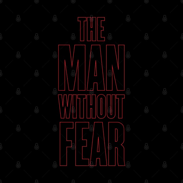 The Man Without Fear by lorocoart
