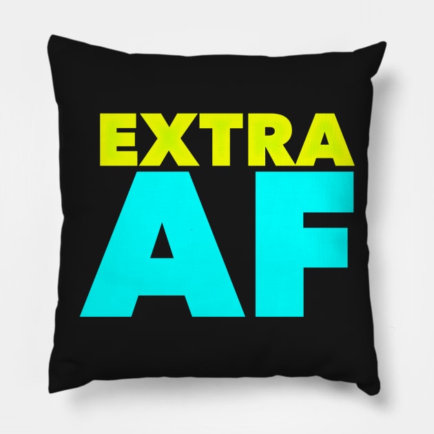 Extra AF Pillow by JasonLloyd