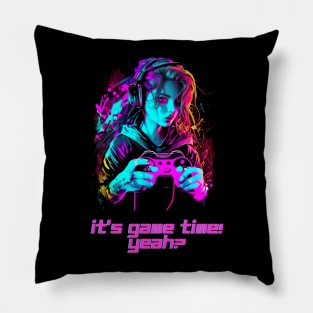 It's Game Time, Yeah? Gamer Girl Pillow