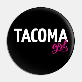 Tacoma Girl Pin