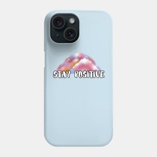 Stay Positive Phone Case