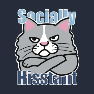 Socially Hisstant Cat T-Shirt