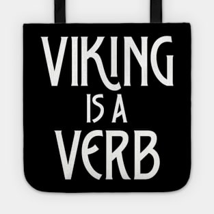 Viking Is A Verb Tote