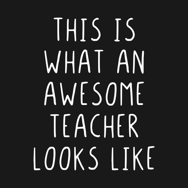 This is what an awesome teacher looks like by StraightDesigns