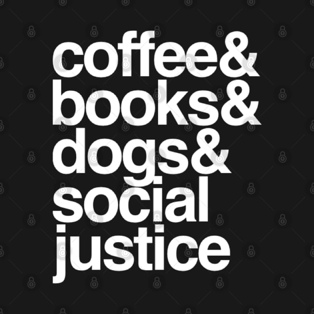 Coffee Books Dogs Social Justice Gift Social Justice warrior by Inspire Enclave