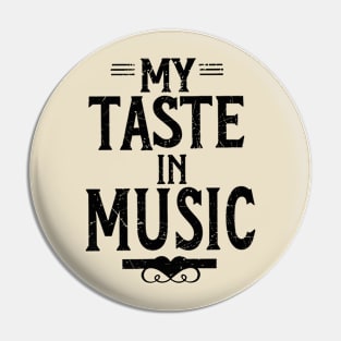 My Taste in music Pin