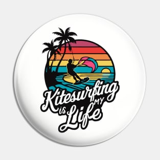 Kitesurfing is my life. Kitesurfing Pin