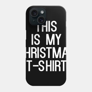 This Is My Christmas T-Shirt Phone Case