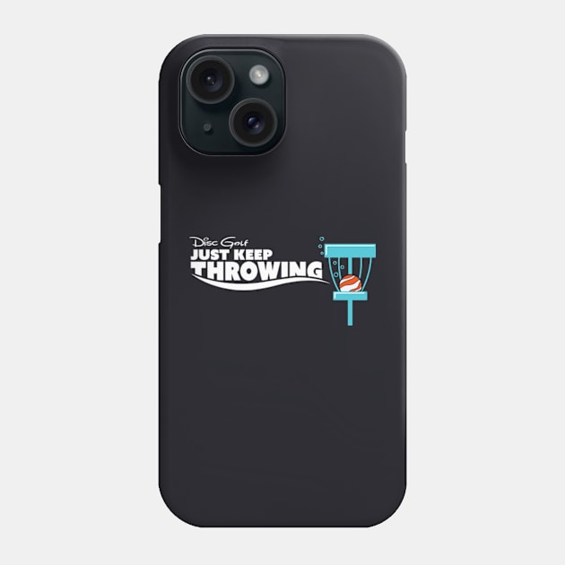 Disc Golf Just Keep Throwing Dark Phone Case by grahamwilliams