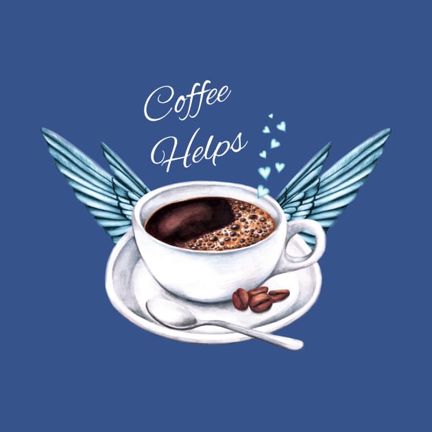 Life Happens, Coffee Helps - Coffee Angel by AmandaDilworth