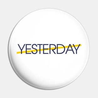 yesterday is done Pin