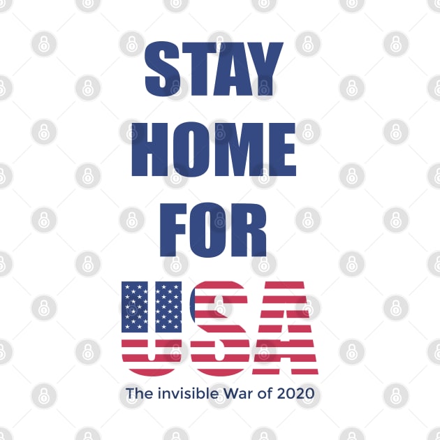 Stay Home For USA "The invisible war of 2020" by Aymoon05