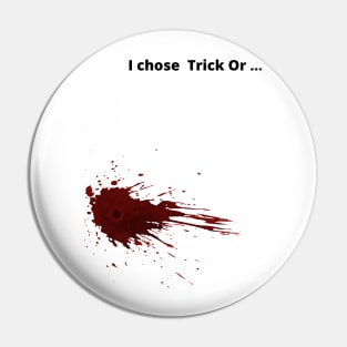 I chose  Trick Or ... Pin