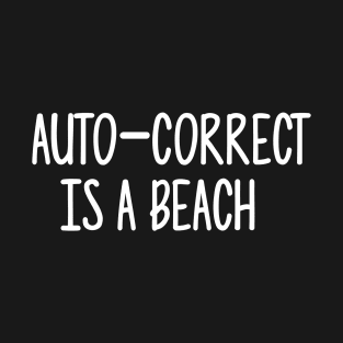 Auto-Correct is a Birchs T-Shirt