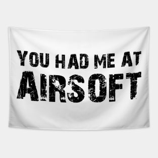 Airsoft - You had me at airsoft Tapestry