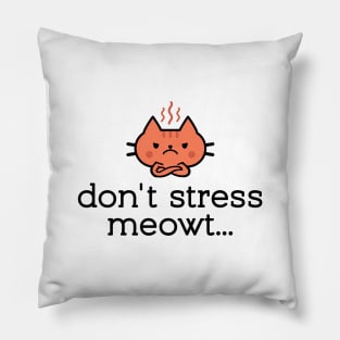 'Don't Stress Meowt...' cat design Pillow