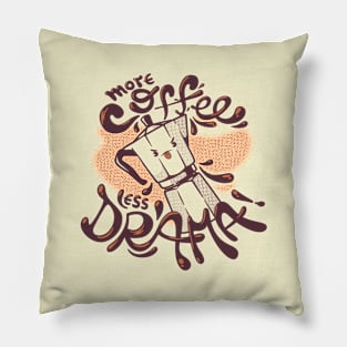 More Coffee Less Drama by Tobe Fonseca Pillow