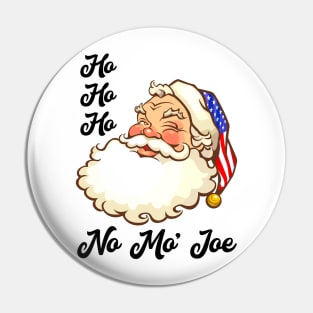 Ho Ho Ho No Mo’ Joe Santa Claus Christmas Pin