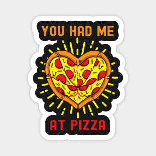 You Had Me At Pizza Magnet