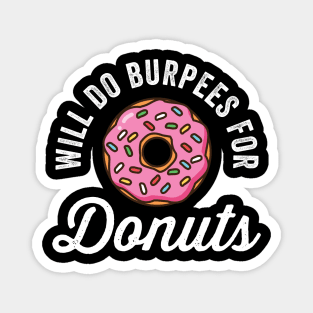 Will Do Burpees For Donuts Magnet