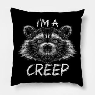 I'm a creep Pillow