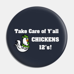 Take Care Yall Chicken Seahawks Beastmode 12's Pin