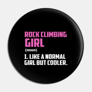 Rock Climbing Girl Like A Normal Girl But Cooler Pin