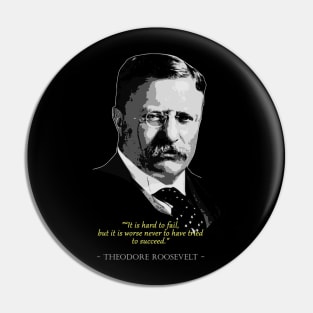 Theodore Roosevelt Quote Pin