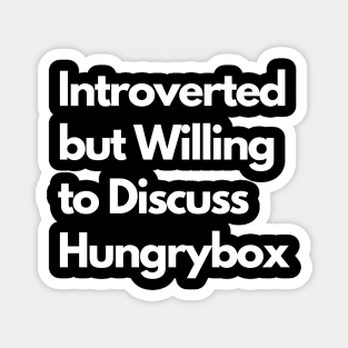 Introverted but Willing to Discuss Hungrybox Magnet