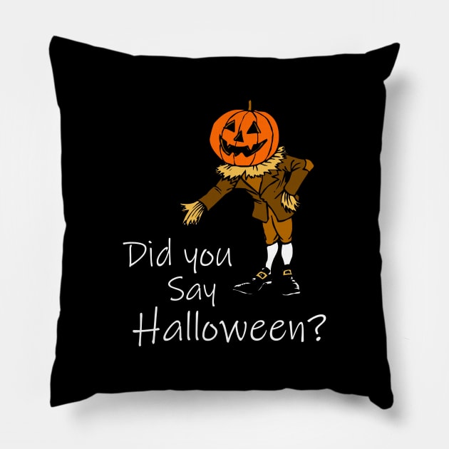 Did you say halloween? Halloween gifts Pillow by cypryanus