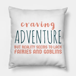 Fantasy Adventure Funny Saying Pillow