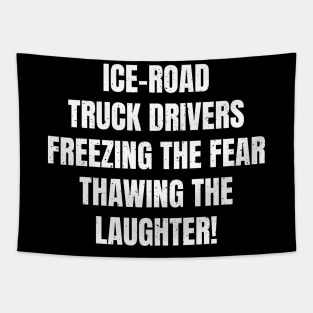 Ice Road Truck Drivers Tapestry