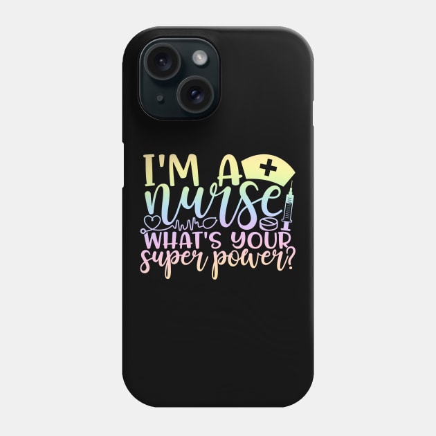 I'm a nurse whats your superpower - funny joke/pun Phone Case by PickHerStickers