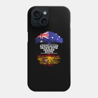 Australian Grown With Spaniard Roots - Gift for Spaniard With Roots From Spain Phone Case