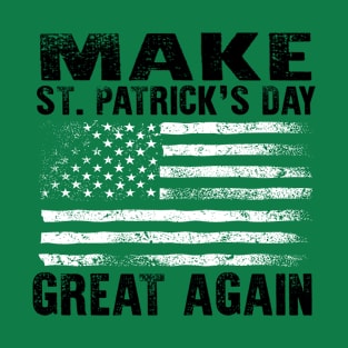 Make St. Patrick's Day Great Again T-Shirt