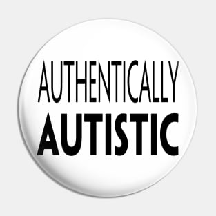 AUTHENTICALLY AUTISTIC Pin