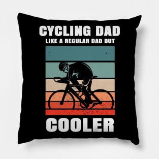 Cycling Dad Like A Regular Dad But Cooler Pillow