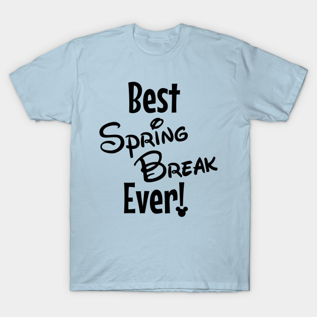 Best Spring Break Ever Disney T Shirt Teepublic