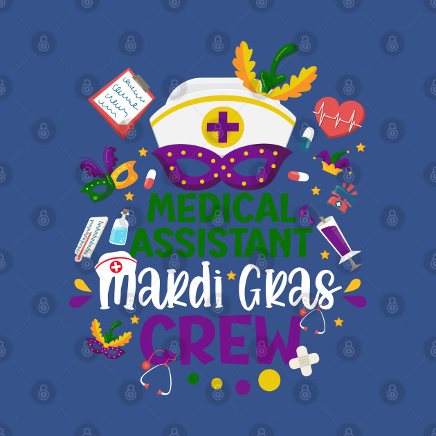 Disover Medical Assistant Mardi Gras Nurse Crew Nursing Lovers - Mardi Gras New Orleans - T-Shirt