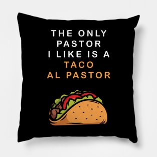 Tacos Al Pastor is Better Than A Pastor Pillow