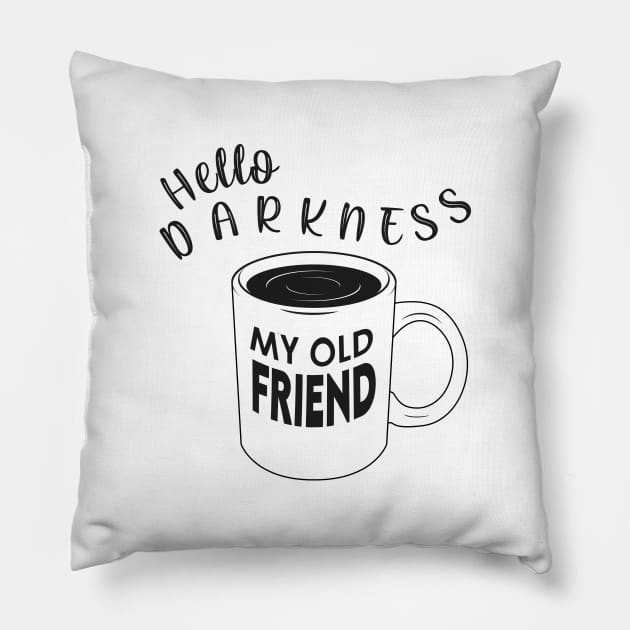 Hello Darkness my Old Friend Pillow by Enzai