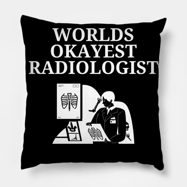 World okayest radiologist Pillow by Word and Saying