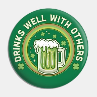 Drinks Well With Others Funny St Patrick's Day Drinking Team Pin