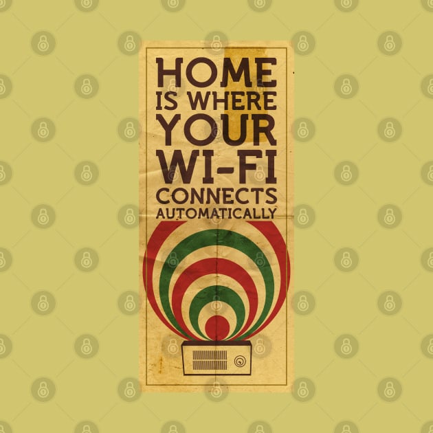 Home is where your wi-fi connects automatically by BeardyGraphics