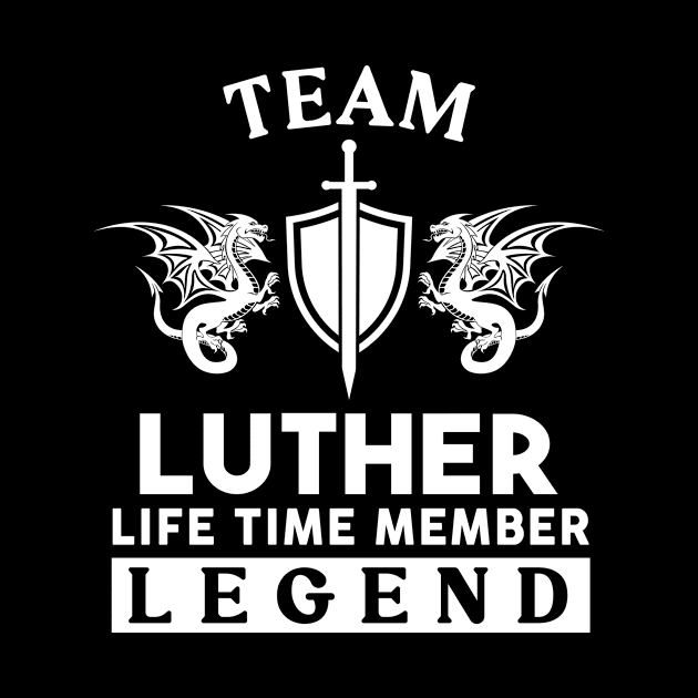 Luther Name T Shirt - Luther Life Time Member Legend Gift Item Tee by unendurableslemp118