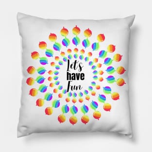 Let's Have Fun Pillow