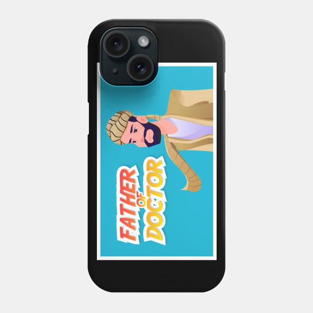 Father of Doctor Phone Case by WOW DESIGN