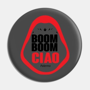 Boom Boom Ciao Pin